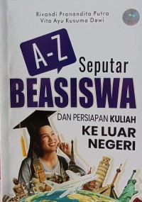 Image of A-Z Seputar Beasiswa dan Persiapan Kuliah ke Luar Negeri