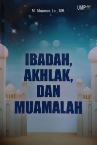 Image of Ibadah, Akhlak, dan Muamalah