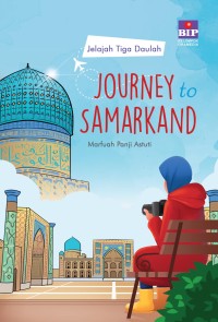 Image of Journey to Samarkand: Jelajah Tiga Daulah