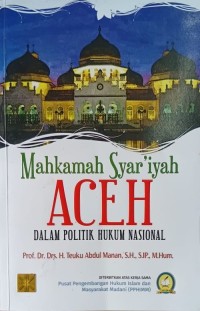Image of Mahkamah Syariyah Aceh dalam Politik Hukum Nasional