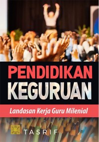 Image of Pendidikan Keguruan Landasan Kerja Guru Milenial