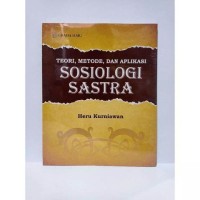 Image of Teori, Metode, Dan Aplikasi Sosiologi Sastra